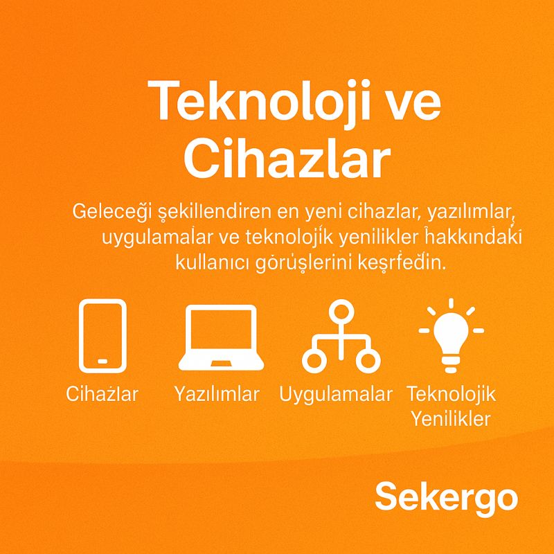 Teknoloji ve Cihazlar